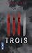 Trois