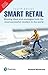 Smart Retail: Winning Ideas And Strategies From The Most Successful Retailers In The World, 4Th Edition