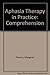 Aphasia Therapy in Practice...