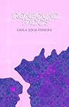 Ironbound Fados by Carla Sofia Ferreira
