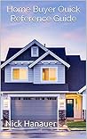 Home Buyer Quick Reference Guide Home Buyer Quick Reference Guide