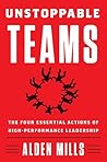 Unstoppable Teams by Alden Mills