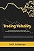 Trading Volatility Using Correlation, Term Structure and Skew by Seth Goldman