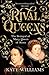 Rival Queens: The Betrayal of Mary, Queen of Scots