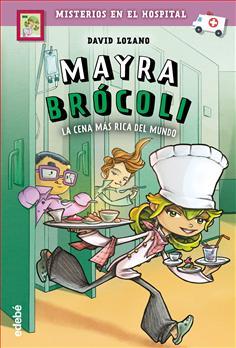 Mayra Brócoli y la cena más rica del mundo (Mayra Brócoli #1)