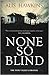 None So Blind (Teifi Valley Coroner #1)