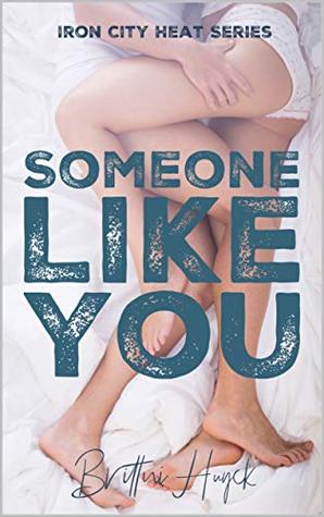 Someone Like You (Iron City Heat Saga Book 1)