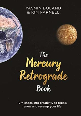 The Mercury Retrograde Book: Turn Chaos into Creativity to Repair, Renew and Revamp Your Life (Kindle Edition)