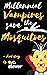 Millennial Vampires Save Th...