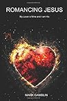 Romancing Jesus: My Lover is Mine and I am His
