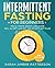 Intermittent Fasting for Be...