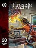 Fireside Magazine Issue 60, October 2018