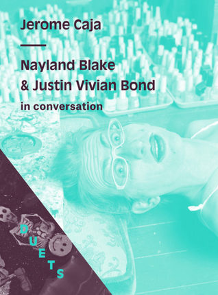 Nayland Blake & Justin Vivian Bond In Conversation on Jerome Caja (DUETS #6)