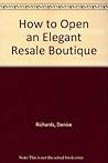 How to Open an Elegant Resale Boutique