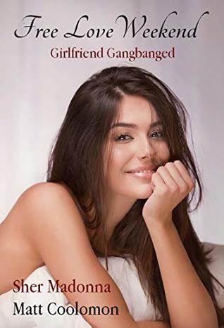 Free Love Weekend: Girlfriend Gangbanged (Night School Taboo Hotwife gift pack)