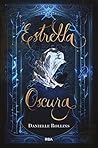 Estrella oscura (FICCIÓN YA) by Danielle  Rollins