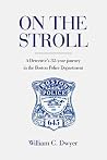 On the Stroll: A Detective's thirty two year journey in the Boston Police Department