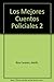 Los Mejores Cuentos Policiales 2 (Spanish Edition)