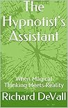 The Hypnotist's Assistant by Richard Devall