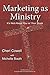 Marketing as Ministry: It’s...