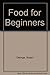 Food for Beginners