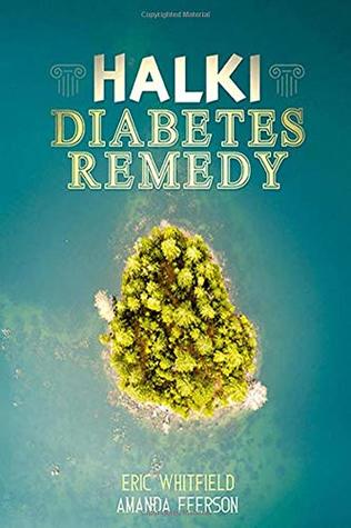 Halki Diabetes Remedy: How to Reverse Diabetes Naturally (Paperback)