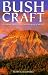 Bushcraft: Outdoor Skills and Wilderness Survival