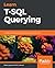 Learn T-SQL Querying: A gui...
