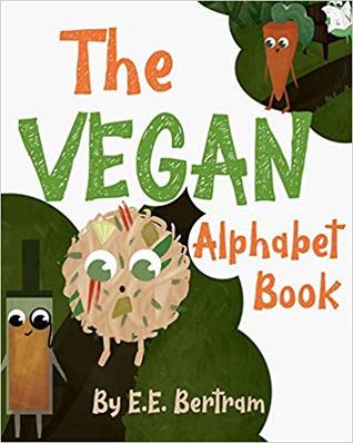 The Vegan Alphabet Book: Let's Learn the Alphabet - Vegan Style! (The Little Vegan Books)