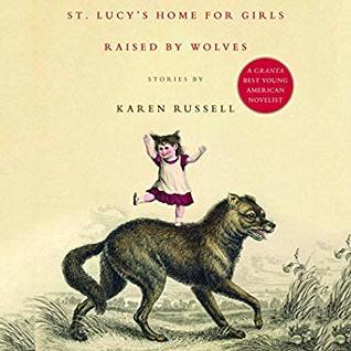 St. Lucy's Home for Girls Raised by Wolves