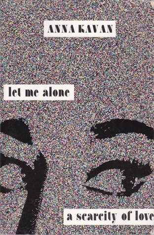 Let Me Alone and A Scarcity of Love