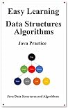 Easy Learning Data Structures & Algorithms Java Practice: Graphically learn data structures and algorithms better than before (Easy Learning Programming for beginner Book 3)