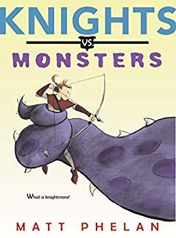 Knights vs. Monsters: A Fast-Paced, Hilarious Tale About Brave Arthurian Heroes in Epic Battles for Kids (Ages 8-12)