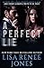 A Perfect Lie by Lisa Renee Jones