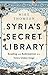 Syria's Secret Library: Reading and Redemption in a Town Under Siege