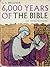 6,000 Years of the Bible by G.S. Wegener