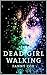 Dead Girl Walking