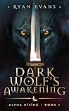Dark Wolf's Awakening by Ryan  Evans