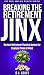 Breaking The Retirement Jinx by C.J. Scott