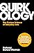 Quirkology: The Curious Sci...