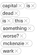 Capital Is Dead. Is This Something Worse? 