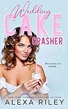 Wedding Cake Crasher by Alexa Riley