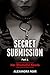 Secret Submission Part 1 - Her Shameful Needs by Alexandra Noir