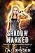 Shadow Marked: Book 2 of th...