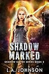 Shadow Marked: Book 2 of the Shadow Slayer Series