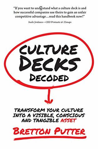 Culture Decks Decoded: Transform your Culture into a Visible, Conscious and Tangible Asset (Kindle Edition)