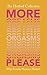 More Orgasms Please: Why Female Pleasure Matters