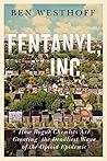 Fentanyl, Inc. by Ben Westhoff