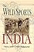 The Wild Sports of India by Henry Shakespear