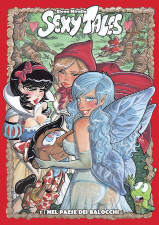 Sexy Tales, Vol. 1: Nel paese dei balocchi (Hardcover)